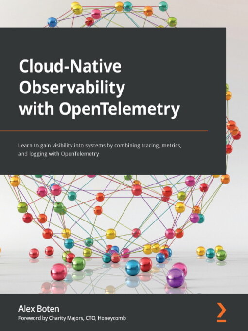 Title details for Cloud-Native Observability with OpenTelemetry by Alex Boten - Available